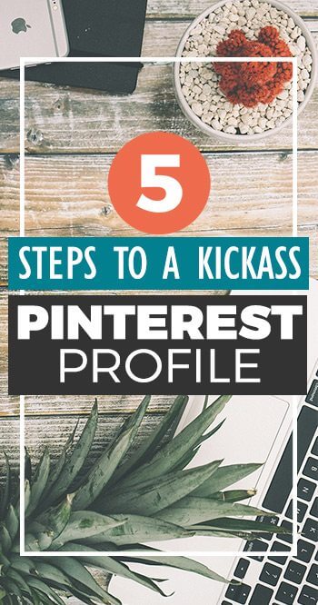 Want to drive traffic to your blog from Pinterest? The foundation of a kickass Pinterest account that drives traffic to your blog is a polished Pinterest profile! Give your Pinterest profile a makeover with these 5 easy steps. PLUS get a FREE downloadable checklist!