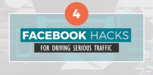 4 Facebook Hacks for Driving Serious Traffic