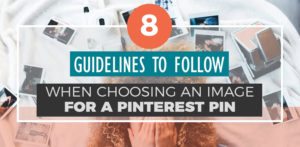 Tempted to use a blurry selfie for your next Pinterest image? STAHP! You need these 8 guidelines for choosing a good image to use on your pins. Make smarter Pinterest choices for your blog, brand or business.