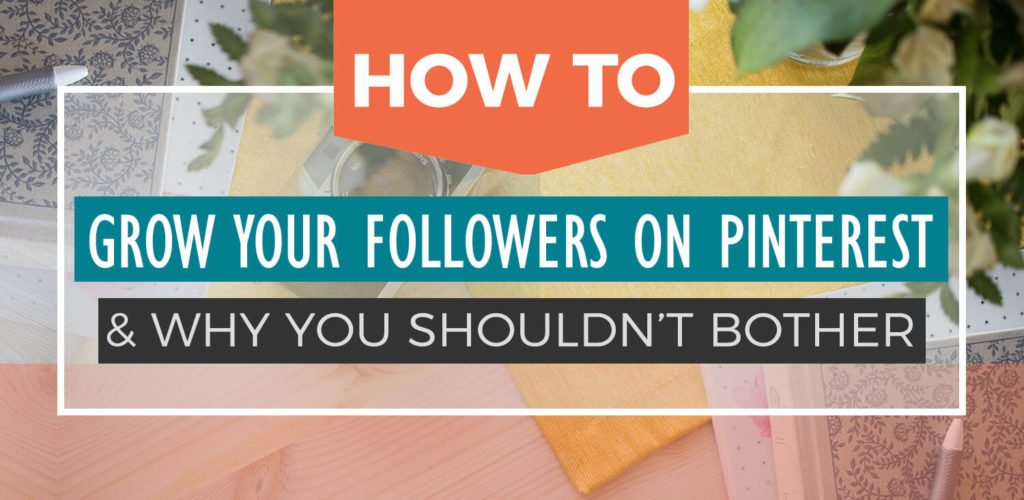 How to Grow Your Followers on Pinterest... & Why You ... - 1024 x 500 jpeg 81kB