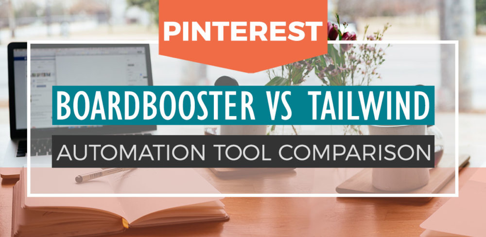 Boardbooster vs Tailwind: which Pinterest automation tool is better? Here's a breakdown comparing the two, and why this Pinterest expert prefers one over the other.